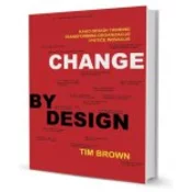 DIZAJNIRANJE PROMJENA PO MJERI - kako design thinking transformira organizacije i potice inovacije