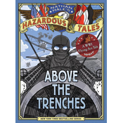Above the Trenches (Nathan Hale's Hazardous Tales #12)
