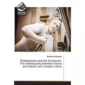 Shakespeare and the Scriptures: The Intertexuality between Venus and Adonis and Josephs Story