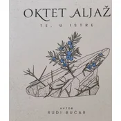 RUDI BUČAR:TE,U ISTRE/OKTET ALJAŽ