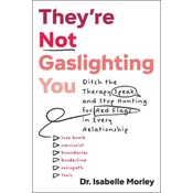 Theyre Not Gaslighting You