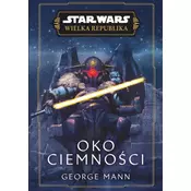 Oko Ciemności. Star Wars. Wielka Republika