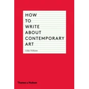 How to Write About Contemporary Art