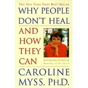 Why People Dont Heal and How They Can
