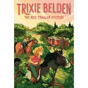 The Red Trailer Mystery: Trixie Belden