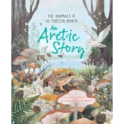 An Arctic Story: The Animals of the Frozen North