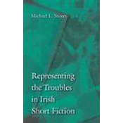 Representing the Troubles in Irish Short Fiction