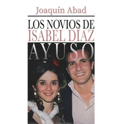 Los novios de Isabel Díaz Ayuso