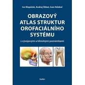 Obrazový atlas struktur orofaciálního systému s vývojovými a klinickými poznámkami