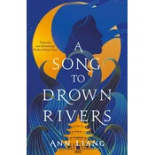 A Song to Drown Rivers