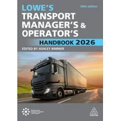 Lowe`s Transport Manager`s and Operator`s Handbook 2026