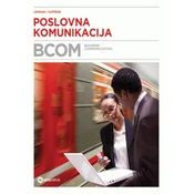 Poslovna komunikacija - BCOM - Carol M. Lehman, Debbie D. Dufrene