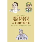 Nigerias Soldiers of Fortune