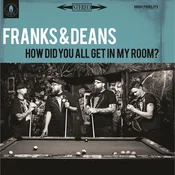 Franks & Deans - How Did You All Get In My Room? (Limited Edition) (Blue Transparant Coloured) (LP)