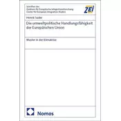 Die umweltpolitische Handlungsfähigkeit der Europäischen Union