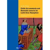 Ovids Ars amatoria und Remedia amoris im Licht ihrer Rezeption