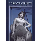 I CROATI A TRIESTE - Comunita Croata di Trieste