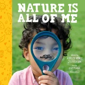 All of Me Is Nature: Exploring My Five Senses Outside