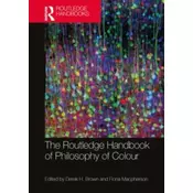 The Routledge Handbook of Philosophy of Colour