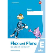 Flex und Flora - Deutsch inklusiv. Lesen inklusiv E
