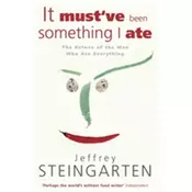 It Mustve Been Something I Ate