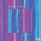 Meeka Kates - Fault Line EP (LP)