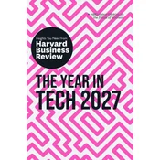 Year in Tech, 2027: The Insights You Need from Harvard Business Review