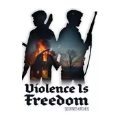 Violence is Freedom