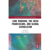 Luke Wadding, the Irish Franciscans, and Global Catholicism