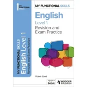 My Functional Skills: Revision and Exam Practice for English Level 1