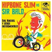Hipbone Slim Vs. Sir Bald - Evil Kneevel Y Otros Instro-Mentales (7 SP)