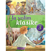 Ja volim klasike 3: Ostrvo s blagom/ Tajanstveno ostrvo/ Mobi Dik i Tri musketara
