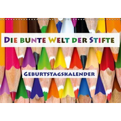 Die bunte Welt der Stifte - Geburtstagskalender (Wandkalender immerwährend DIN A3 quer)