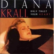 Diana Krall - Only Trust Your Heart