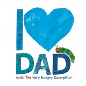 I Love Dad with the Very Hungry Caterpillar