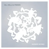 Bill Wells & Friends - Nursery Rhymes (Limited Edition) (LP + 7)