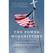 The Power Worshippers: Inside the Dangerous Rise of Religious Nationalism