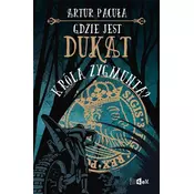 Gdzie jest dukat króla Zygmunta?