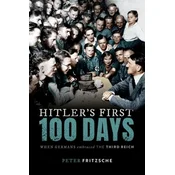 Hitlers First Hundred Days