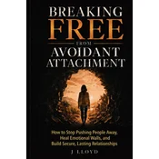 Breaking Free from Avoidant Attachment