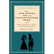 What Jane Austen Ate and Charles Dickens Knew