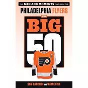 The Big 50: Philadelphia Flyers