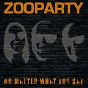 Zooparty - No Mater What You Say (LP)