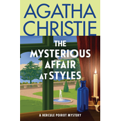 The Mysterious Affair at Styles: The First Hercule Poirot Mystery