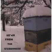 The Hive Dwellers - Hewn From The Wilderness (LP)