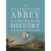Westminster Abbey – A Church in History