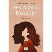 Sen Annen Degilsin - Anne Yaralarina Psikolojik Merhemler