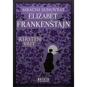 Mracni sunovrat Elizabet Frankenštajn