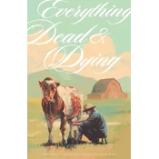 Everything Dead & Dying