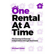 WEBHIDDENBRAND One Rental at a Time: The Journey to Financial Independence Through Real Estate